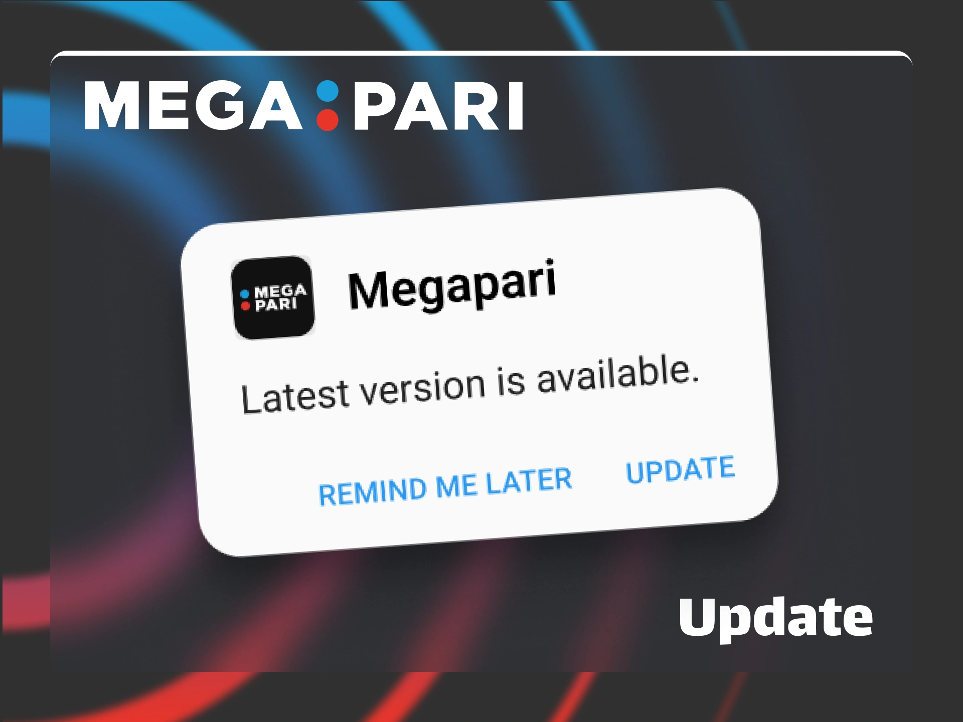 Update your Megapari application to the latest version to ensure the best performance.